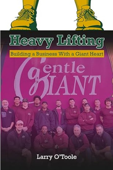 Heavy Lifting: Building a Business With a Giant Heart